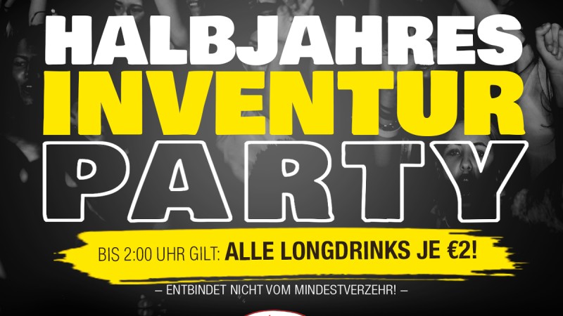 1/2 JAHRES - INVENTURPARTY